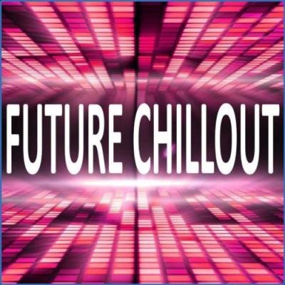 Chili Beats - Future Chillout (2021)