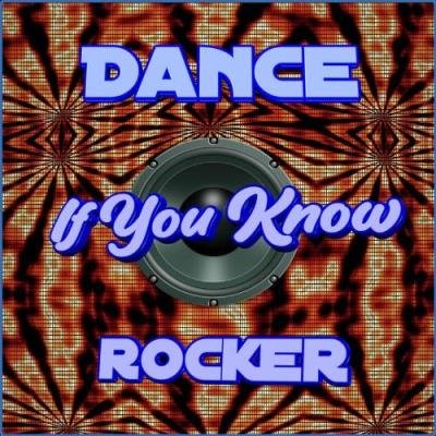 Dance Rocker - If You Know (2021)