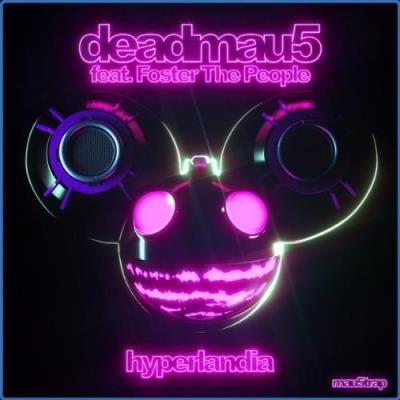 Deadmau5 - Hyperlandia feat. Foster The People (2021)