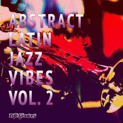 Abstract Latin Jazz Vibes, Vol. 2 (2021)