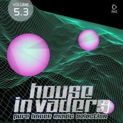 House Invaders: Pure House Music, Vol. 5.3 (2021)