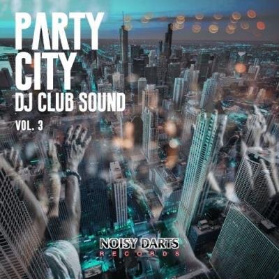 Party City, Vol. 3 (DJ Club Sound) (2021)