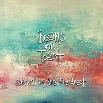 Beans On Toast - Survival of the Friendliest (2021)
