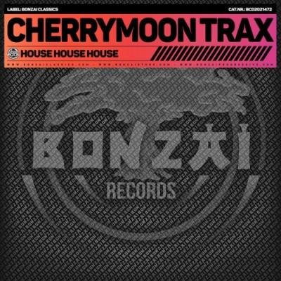 Cherrymoon Trax - House House House (2021)
