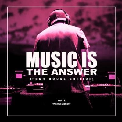Music Is The Answer (Tech House Edition), Vol. 3 (2021)
