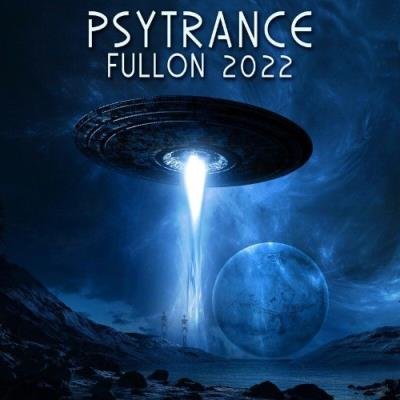 Psy Trance Fullon 2022 (2021)