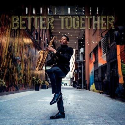 Daryl Beebe - Better Together (2021)