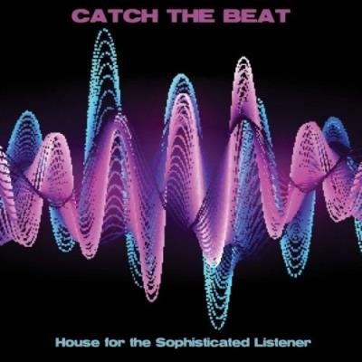 Catch the Beat: House for the Sophisticated Listener (2021)
