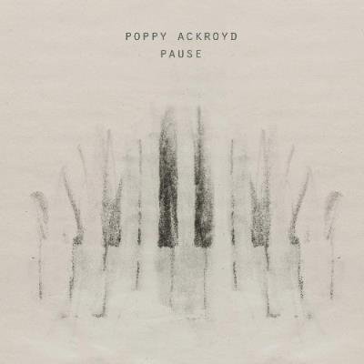 Poppy Ackroyd - Pause (2021)