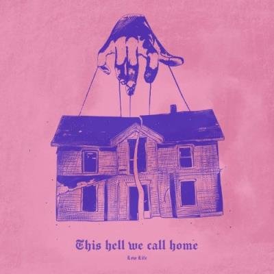 Low Life - This Hell We Call Home (2021)