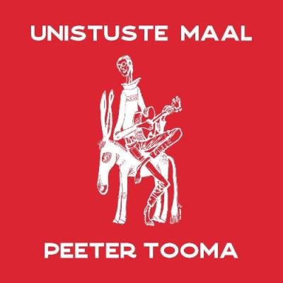 Peeter Tooma - Unistuste Maal (2021)
