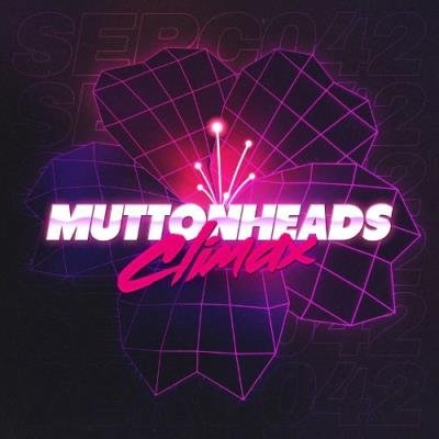 Muttonheads - Climax (2021)