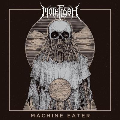 Mothflesh - Machine Eater (2021)
