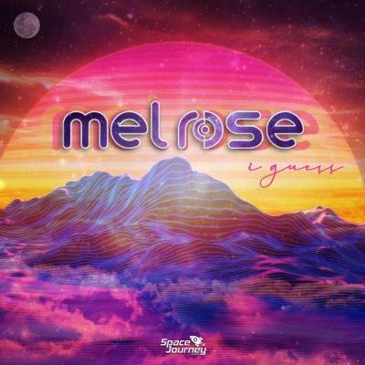 DJ Mel Rose - I Guess (2021)