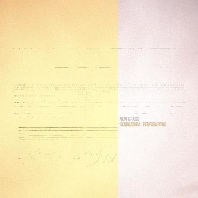 New Grass - Scordatura_Perforations (2021)