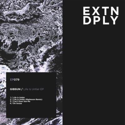 Gibsun - Life Is Unfair EP (Seventy Nine) (2021)