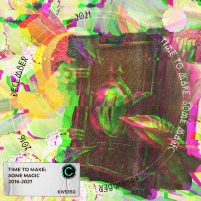 TIME TO MAKE: SOME MAGIC 2016-2021 (2021)