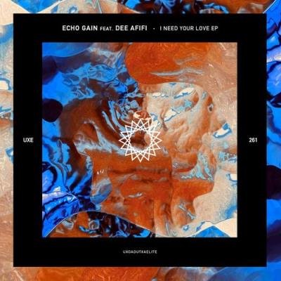 Echo Gain - I Need Your Love (2021)