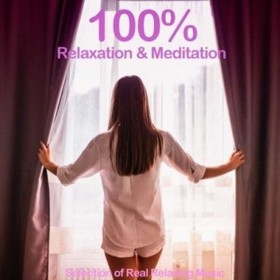 100% Relaxation & Meditation (Selection of Real Relaxing Music) (2021)