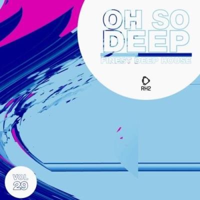 Oh so Deep: Finest Deep House, Vol. 29 (2021)