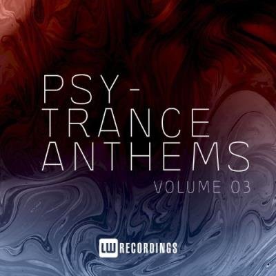 Psy-Trance Anthems, Vol. 03 (2021)