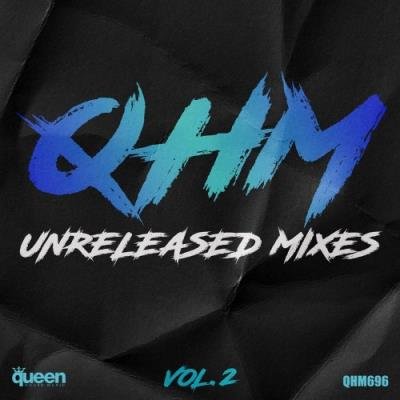 Qhm Unreleased Mixes, Vol. 2 (2021)