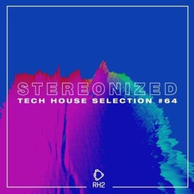Stereonized: Tech House Selection, Vol. 63 (2021)