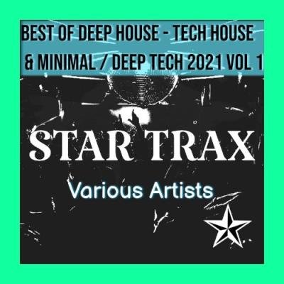 BEST OF DEEP HOUSE - TECH HOUSE & MINIMAL / DEEP TECH 2021 VOL 1 (2021)