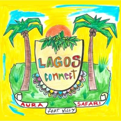 Aura Safari feat. Villy - Lagos Connect (2021)