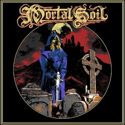 Mortal Soil - Mortal Soil (2021)