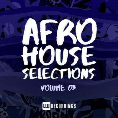 Afro House Selections, Vol. 03 (2021)