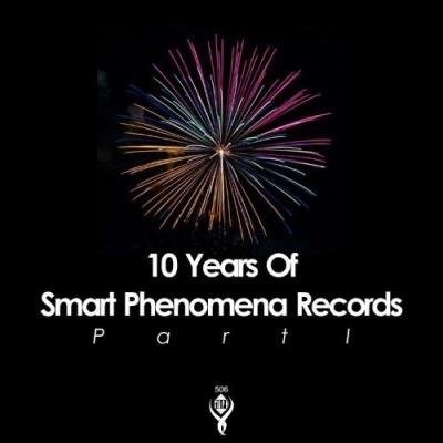 10 Years of Smart Phenomena Records/Part I (2021)