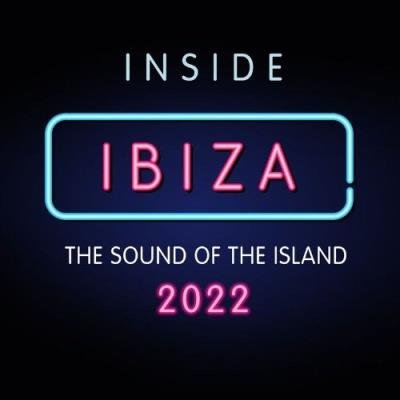 Inside Ibiza 2022 - The Sound of the Island (2021)