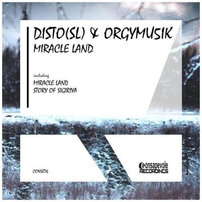 Disto (SL) & Orgymu5ik - Miracle Land (2021)