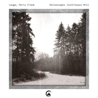 Lauge & Perry Frank - Selvascapes (Continuous Mix) (2021)