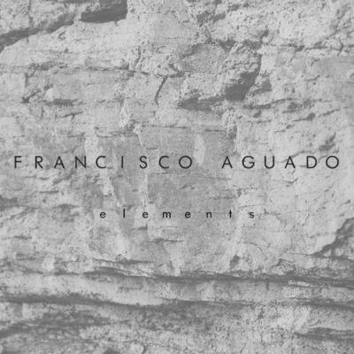 Francisco Aguado - Elements (2021)