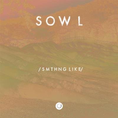 Sow L - Smthng Like (2021)