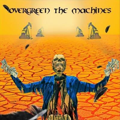 Overgreen The Machines - Death, Profit, Repeat (2021)