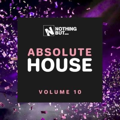 Nothing But... Absolute House, Vol. 10 (2021)