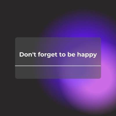 Don''t forget to be happy (2021)