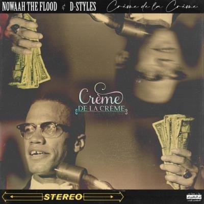 Nowaah The Flood & D-Styles - Creme De La Creme (2021)