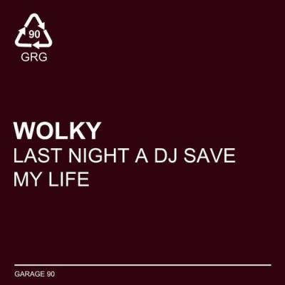 Wolky - Last Night A DJ Save My Life (2021)