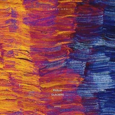 Esilum - Glaciers (2021)