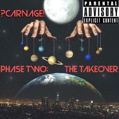 ?CARNAGE! - Phase Two The Takeover (2021)