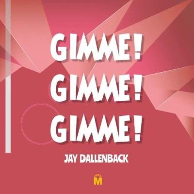 Jay Dallenback - Gimme! Gimme! Gimme! (2021)