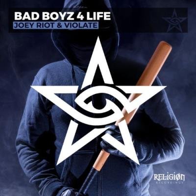 Joey Riot & Violate - Bad Boyz 4 Life (2021)