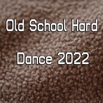 Old School Hard Dance 2022 (2021)