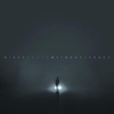 Misty Route - Without A Trace (2021)