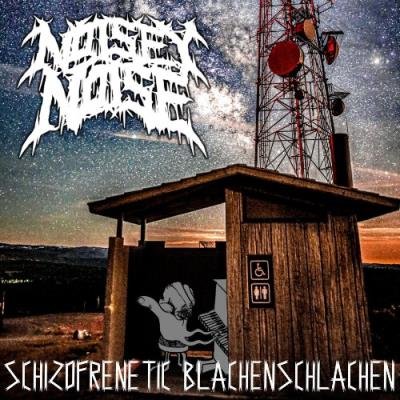 Noisey Noise - Schizofrenetic Blachenschlachen (2021)
