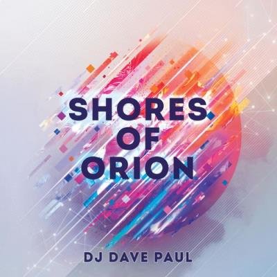 DJ Dave Paul - Shores of Orion (2021)